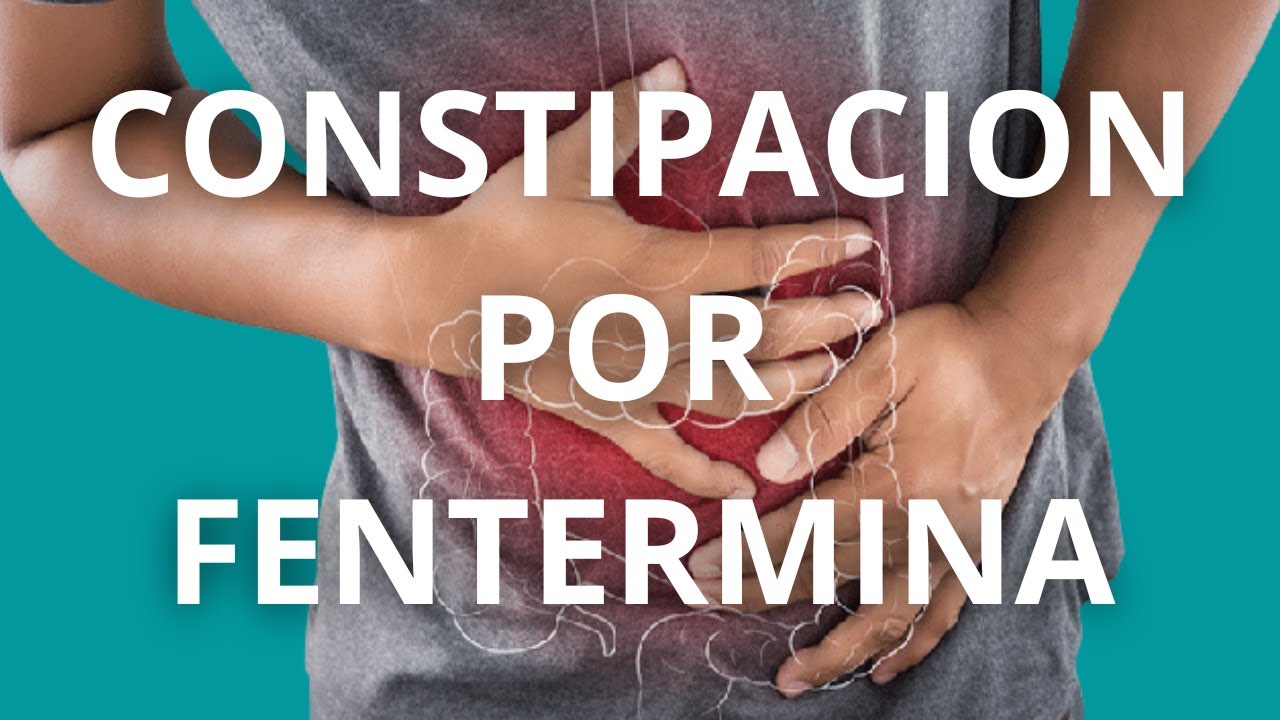 EFECTOS ADVERSOS FENTERMINA - CONSTIPACIÓN