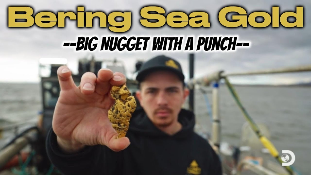 Bering Sea Gold  --BIG nugget with a punch--