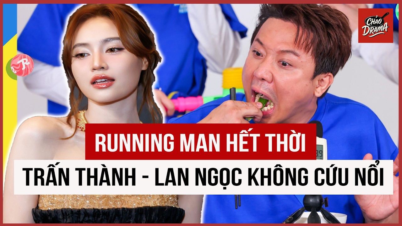 Running Man hết thời, Trấn Thành - Lan Ngọc không cứu nổi