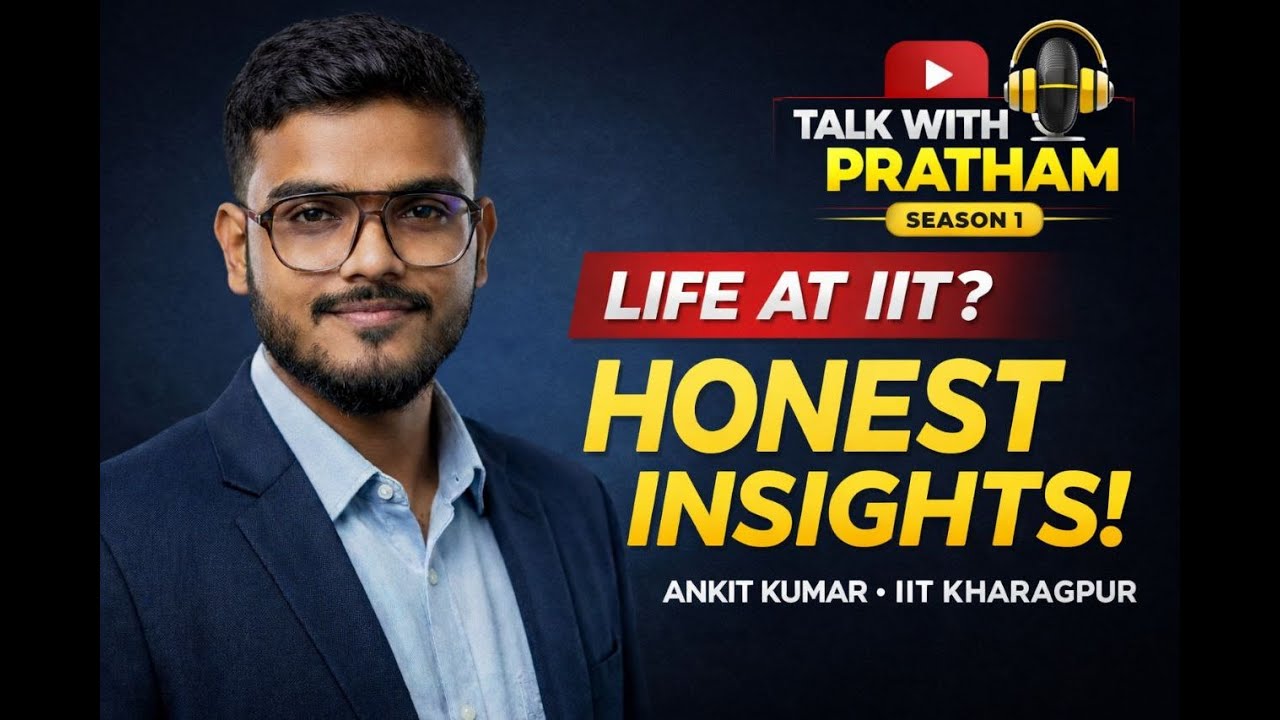 Talk With Pratham | EP 1 | Honest Conversations with IIT Kharagpur Student Ankit Kumar