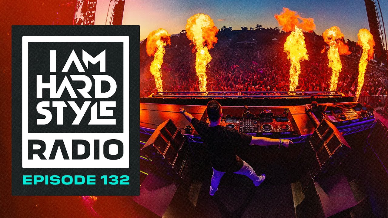 I AM HARDSTYLE Radio Episode 132 by Brennan Heart