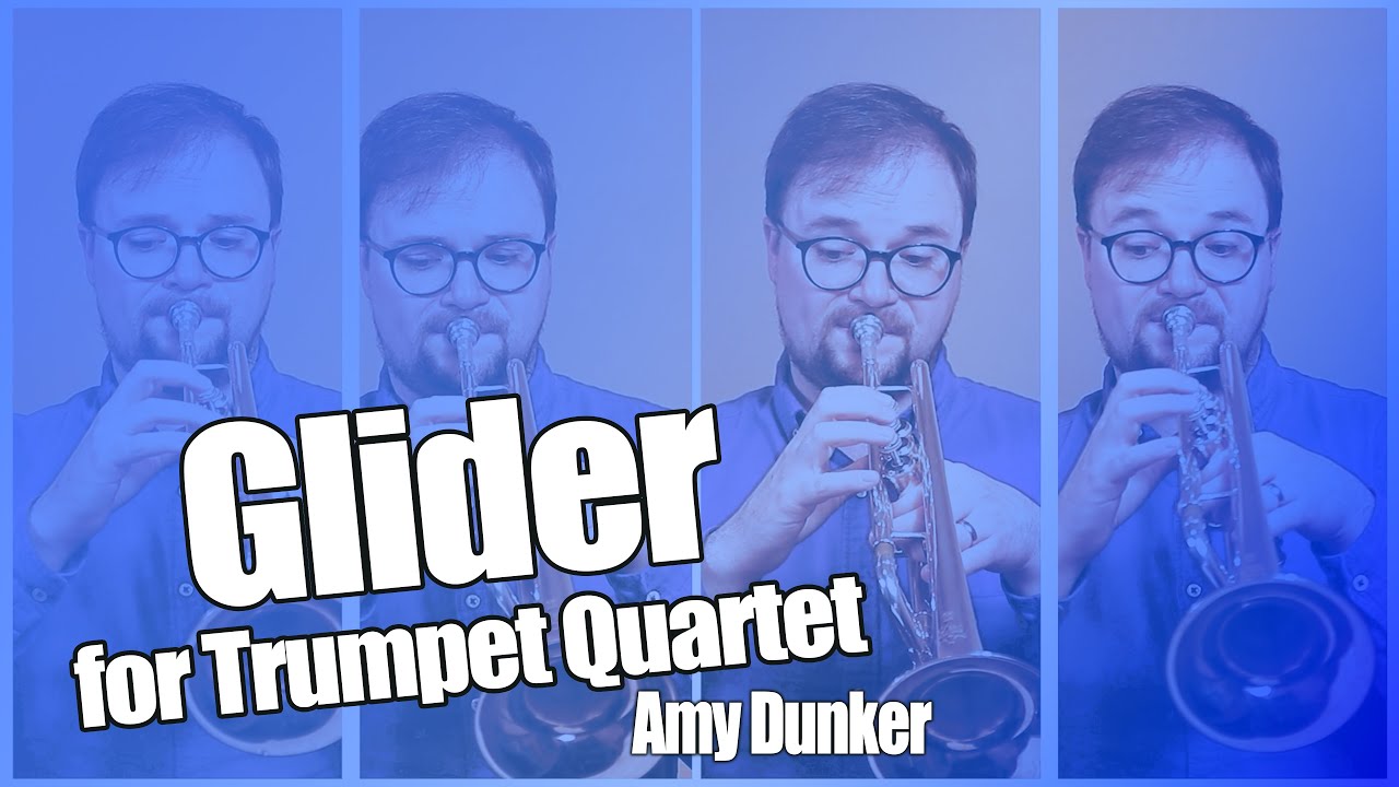 Glider by Amy Dunker | Trumpet Quartet