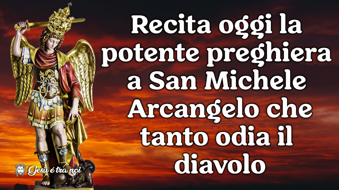 Recita oggi la potente preghiera a San Michele Arcangelo che tanto odia il diavolo