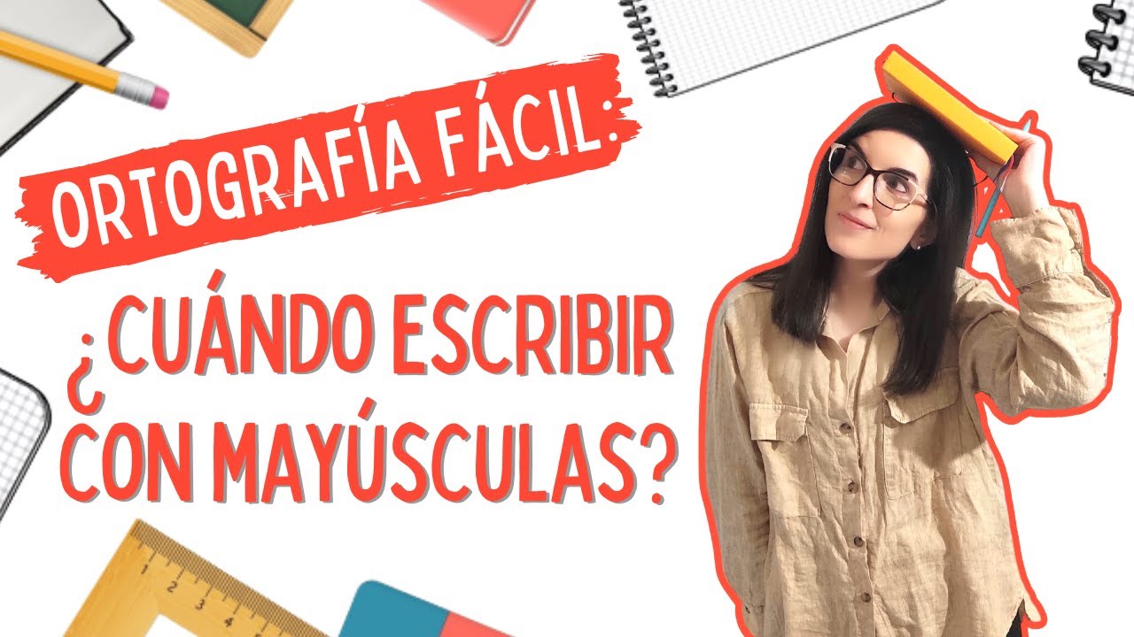 Palabras con mayúsculas | ORTOGRAFÍA FÁCIL