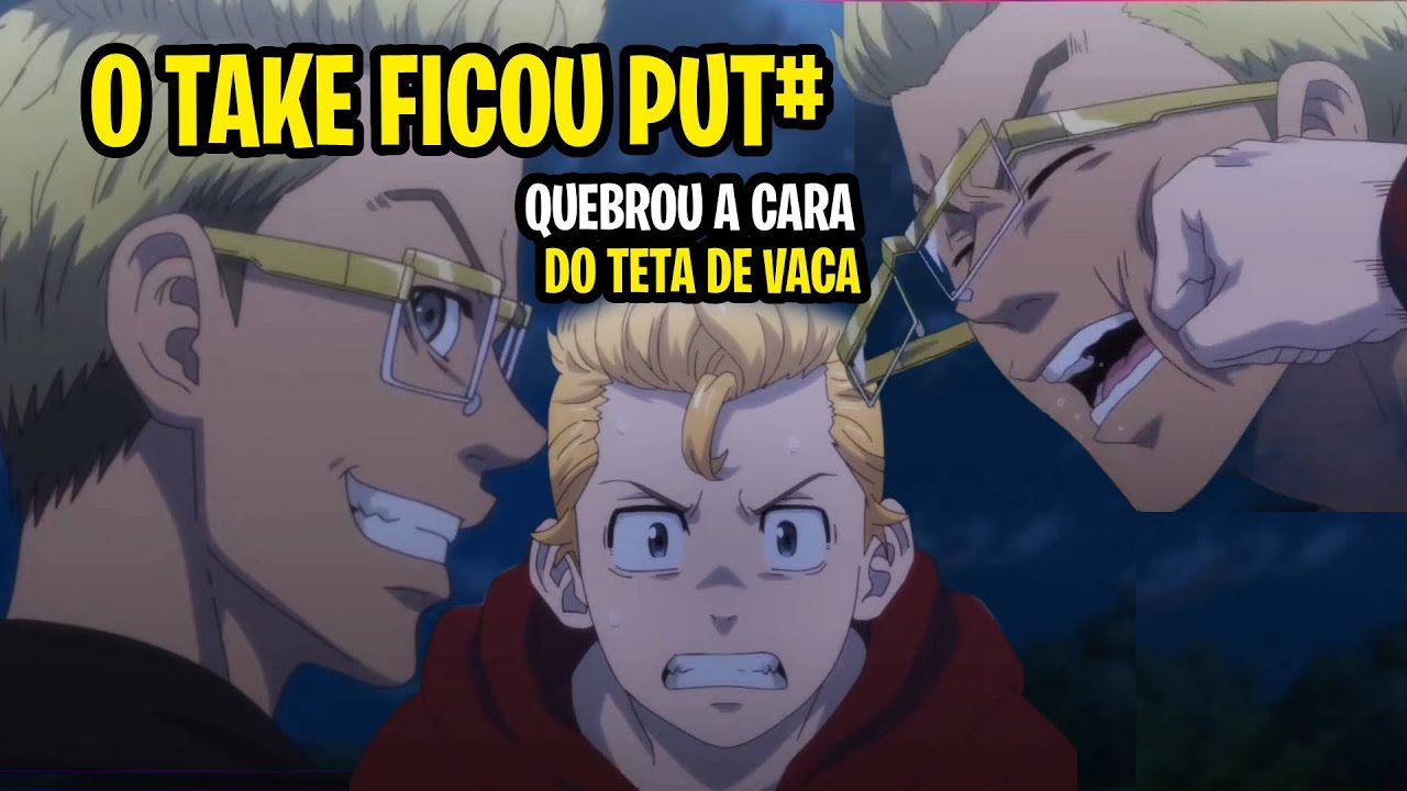 O TAKEMECHI SEMPRE LEVA NO FIOFO NO FINAL? TOKYO REVENGERS