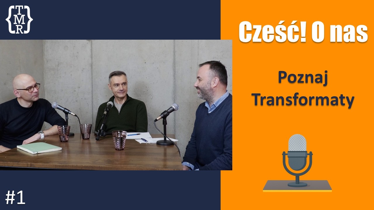Podcast Transformaty – o pracy, zespołach i karierze | Podcast Transformaty #01