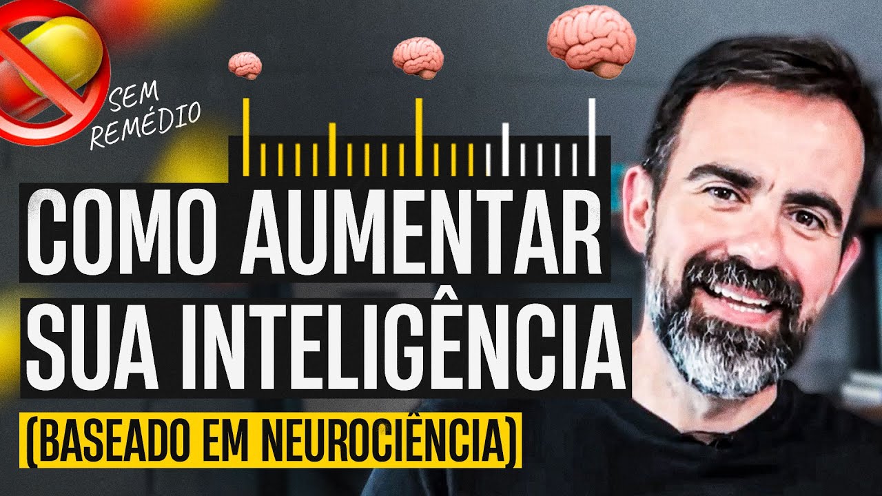 Como aumentar a intelig&ecirc;ncia sem rem&eacute;dio &ndash; Melhore sua capacidade cognitiva com base na neuroci&ecirc;ncia