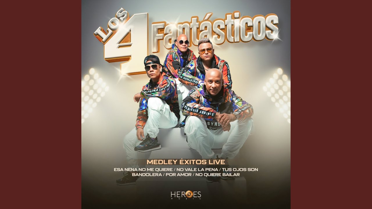Medley Éxitos: Esa Nena No Me Quiere / No Vale La Pena / Tus Ojos Son / Bandolera / Por Amor /...