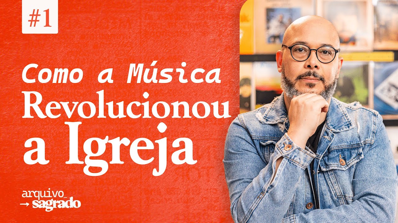 COMO A MÚSICA REVOLUCIONOU A IGREJA #01