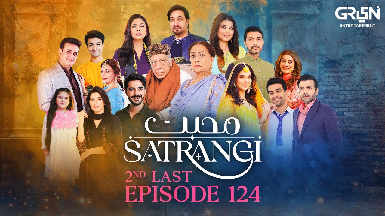 Mohabbat Satrangi 2nd Last Epsiode 124 | Saud Qasmi | Javeria Saud | Tuba Anwar