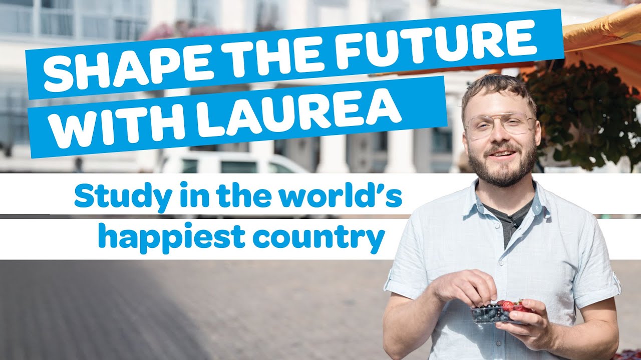 Shape the future with Laurea – Study in the world’s happiest country