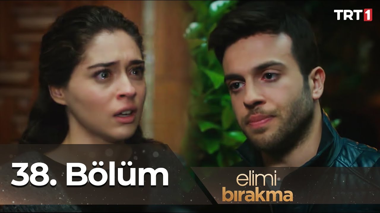 Elimi Bırakma 38. Bölüm