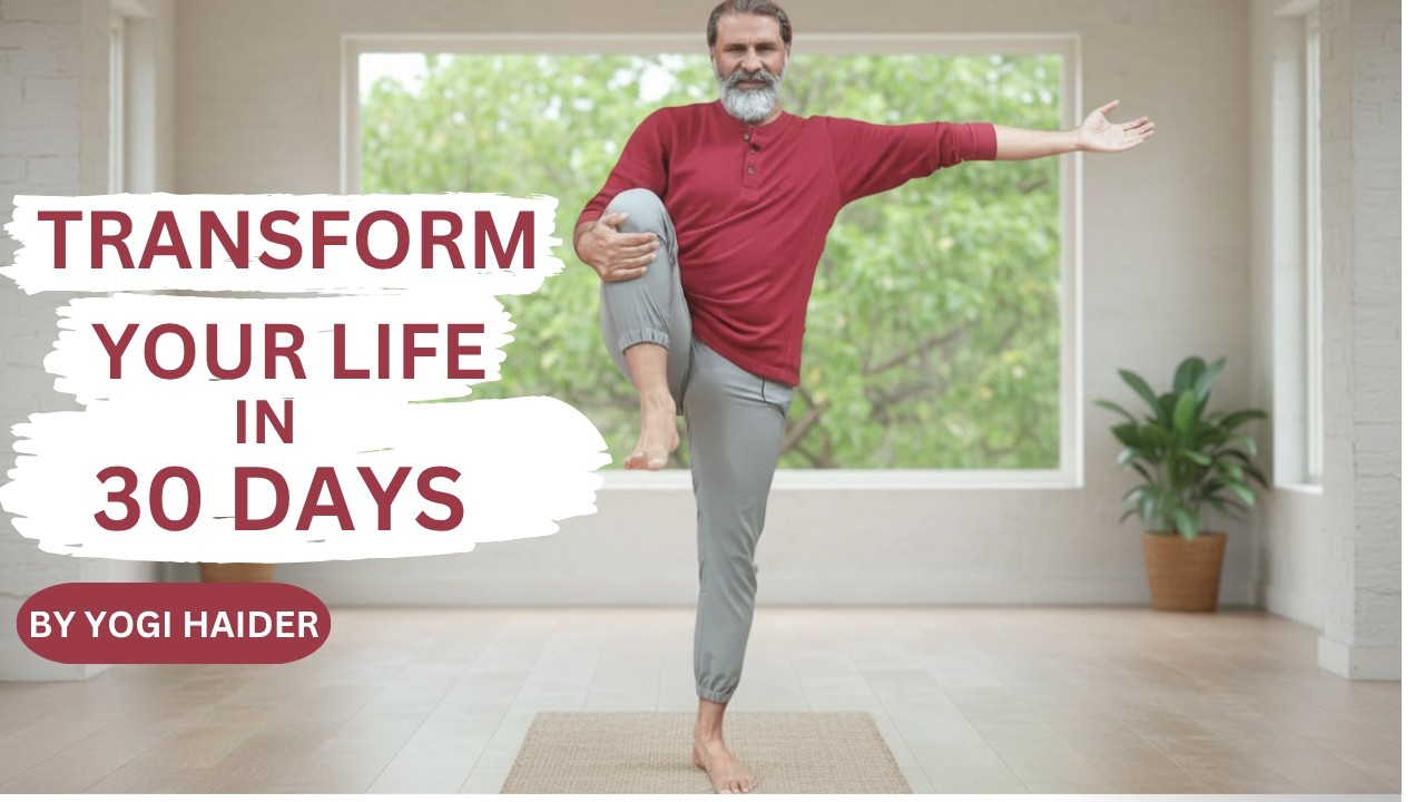 Transform Your Life in 30 Days | Yogi Haider 