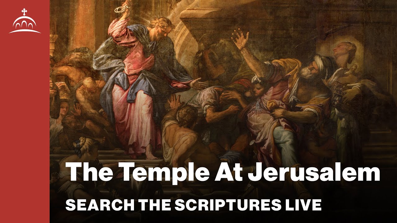 Search the Scriptures Live - The Temple At Jerusalem [Matthew #92]
