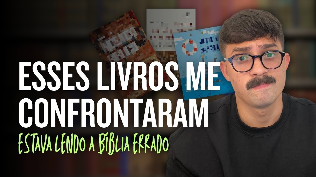 3 livros que mudaram a minha forma de ler a Bíblia
