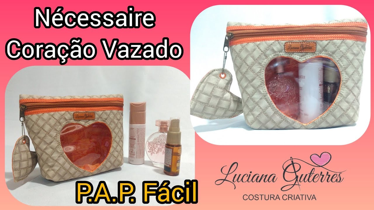 Nécessaire Coração Vazado by @lucianaguterrescosturacriativa