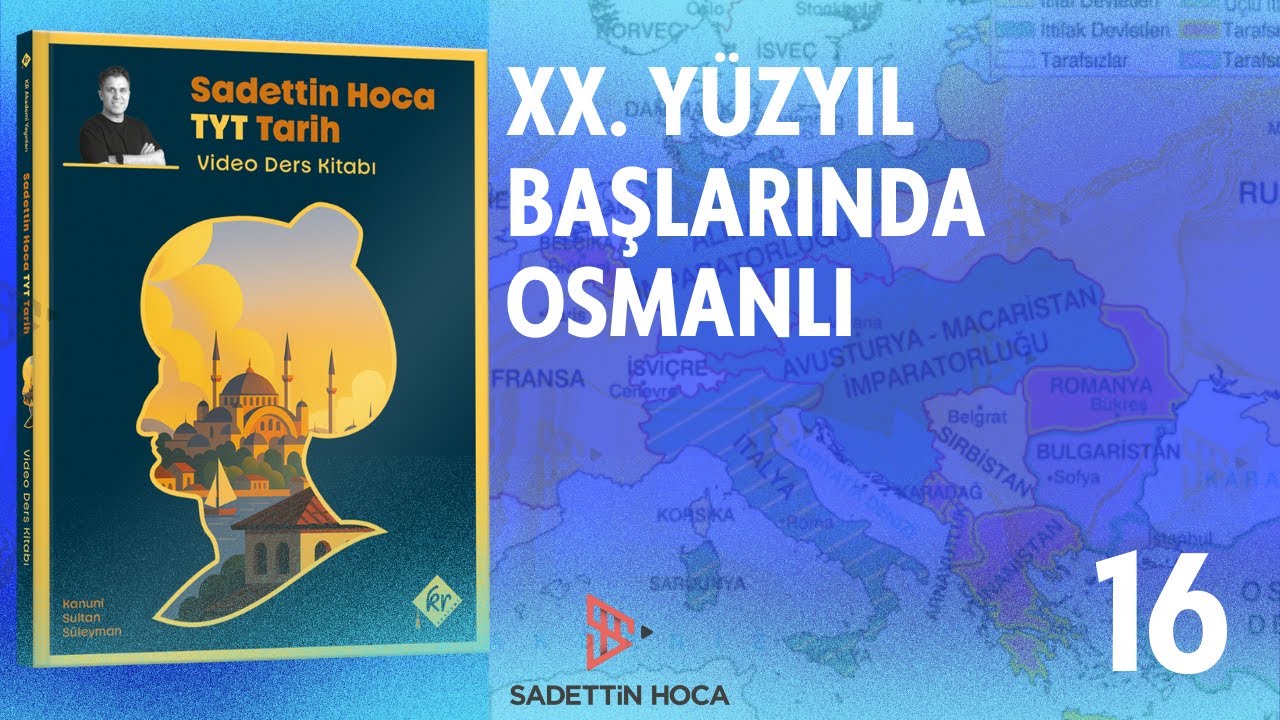 16) TYT TARİH - XVI. ÜNİTE: XX. Yüzyıl Başlarında Osmanlı🔔