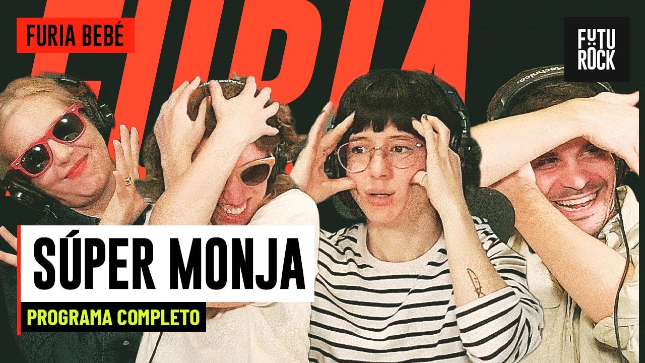 SÚPER MONJA | PROGRAMA COMPLETO de FURIA BEBE