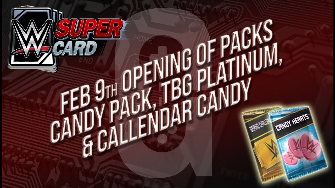 WWE Supercard - Feb 9th Pack Openings: Candy, Platinum TBG & Calendar Candy 👍🏻