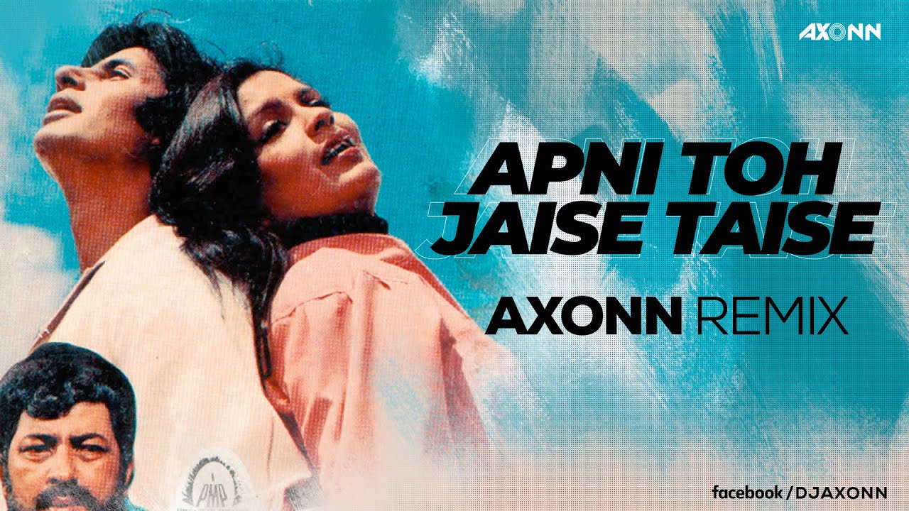 Apni Toh Jaise Taise -DJ Axonn Remix -Laawaris -Amitabh Bachchan - Kishore Kumar