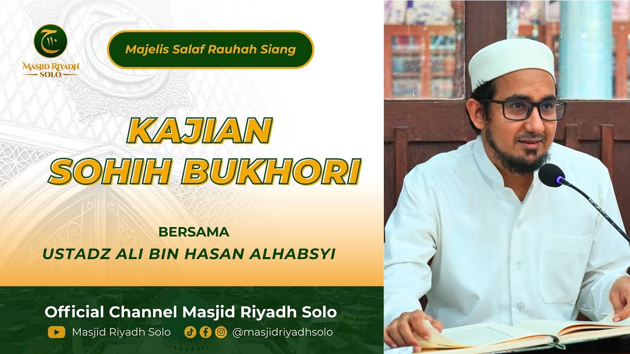 Majelis Salaf Rouhah Siang Kajian Hadist Kitab Sohih Bukhori | LIVE MASJID RIYADH SOLO