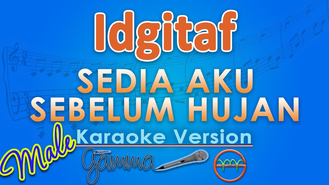 Idgitaf - Sedia Aku Sebelum Hujan MALE (Karaoke) | GMusic