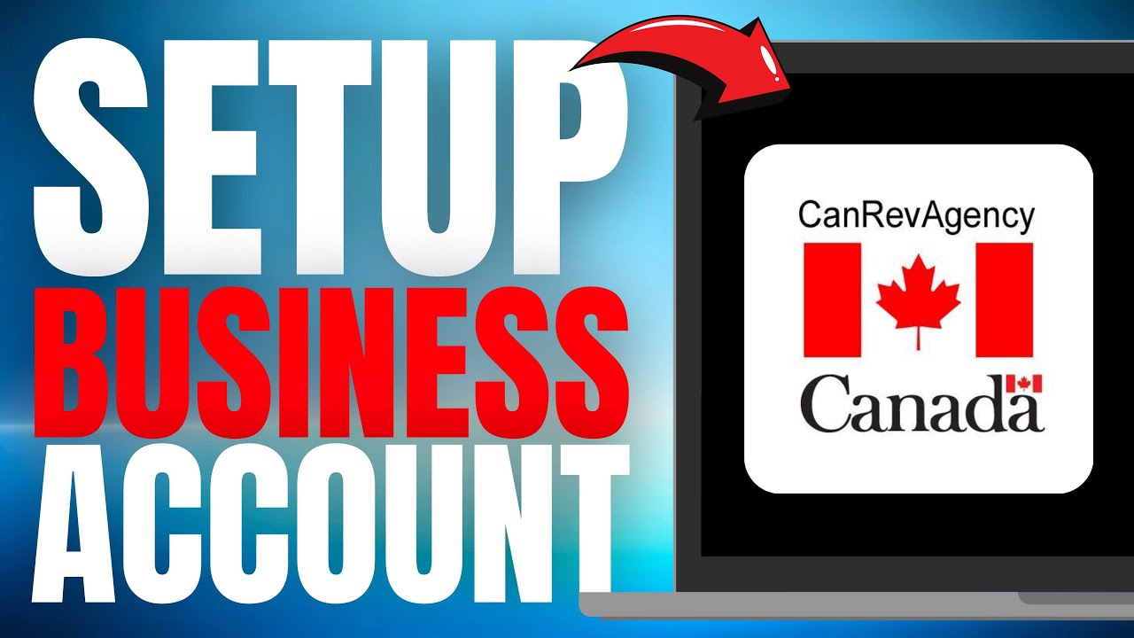 How to EASILY Setup CRA Business Account! (UPDATED FULL GUIDE) [2025]