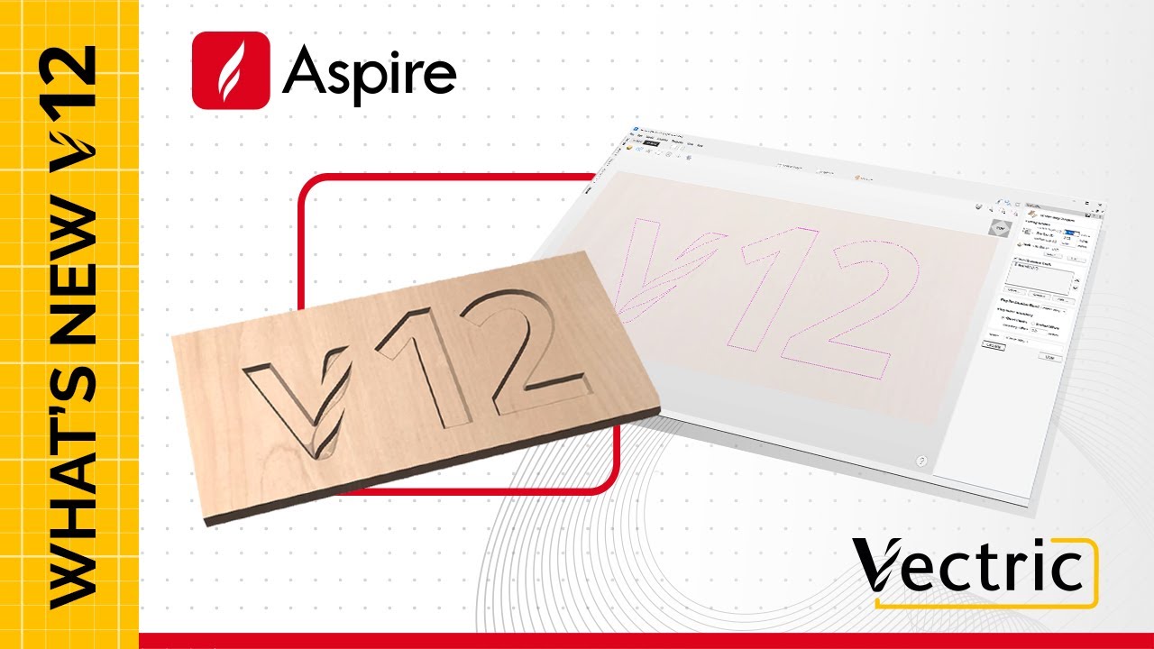 Vectric Aspire Version 12 is OUT NOW!