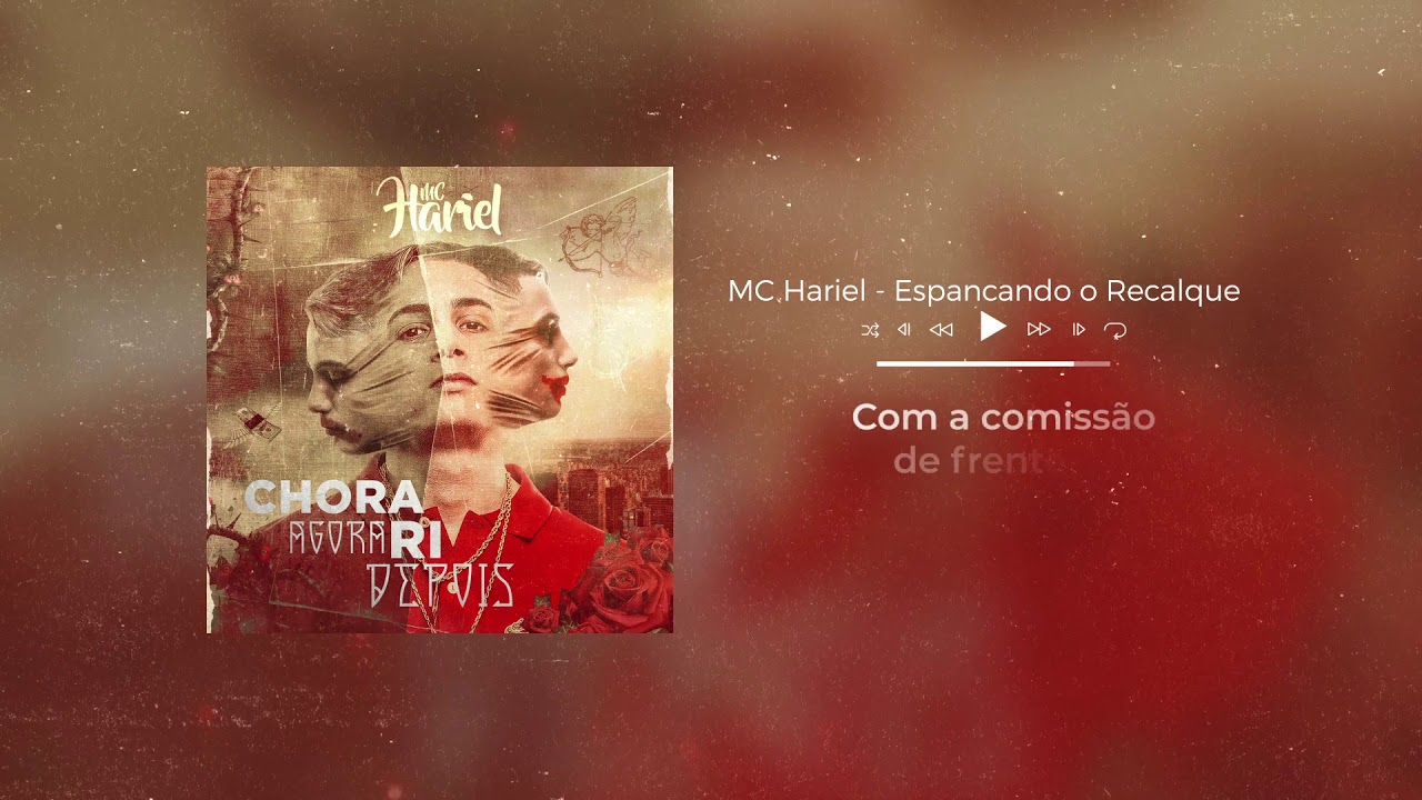 MC Hariel - Espancando Recalque (&Aacute;udio Oficial) Chora Agora, Ri Depois