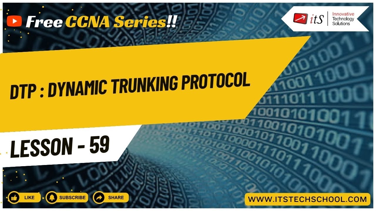 Lesson 59 - Learn CCNA - DTP : Dynamic Trunking Protocol