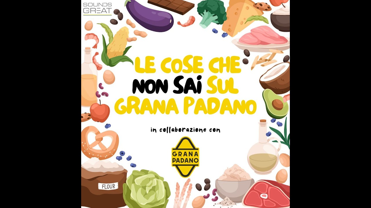 Il Grana Padano - In collaborazione con il Consorzio Grana Padano