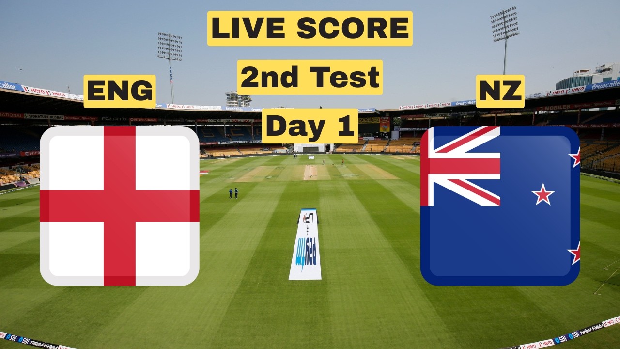 LIVE: ENG vs NZ 2nd Test Day 1 Live Score - England vs New Zealand 2nd Test Day 1 Live Score
