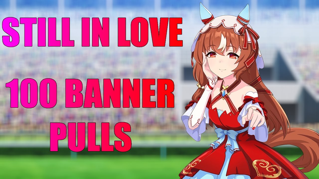 100 Pulls on the Still in Love Banner | Uma Musume: Pretty Derby