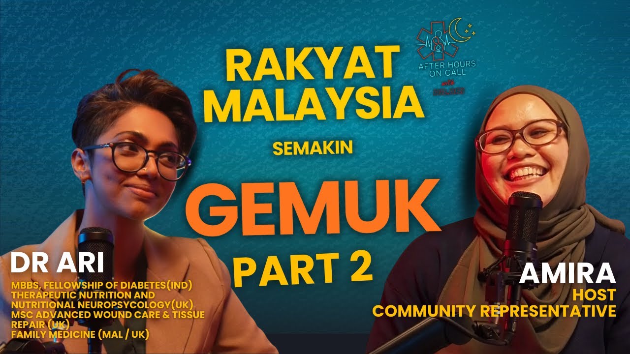 After Hours On Call with Dr.Ari Ep7 : Rakyat Malaysia Makin Gemuk! | Part 2
