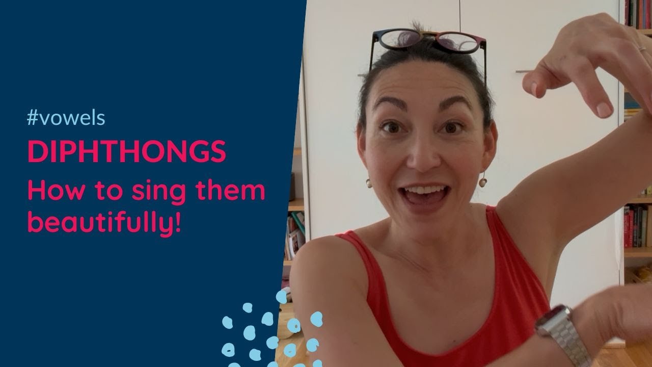Diphthongs! How to sing them beautifully.