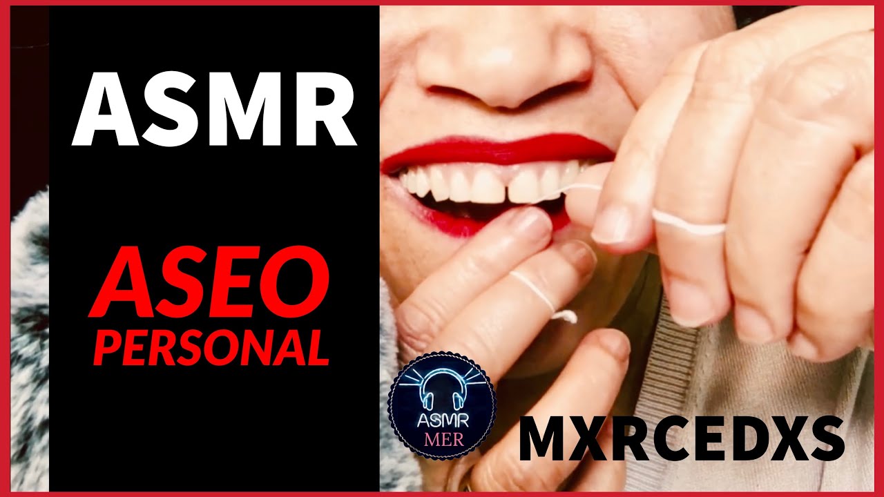 🪥 USO MI SEDA DENTAL 🦷 y Mi CEPILLO | Asmr - SUSURRANDO | MXRCEDXS