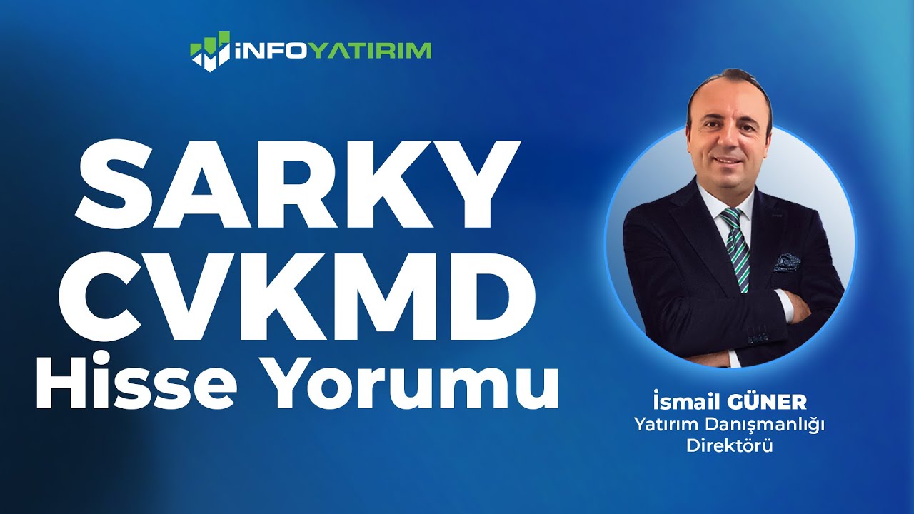 İsmail Güner'den SARKY - CVKMD Hisse Yorumu '7 Ocak 2026' | İnfo Yatırım