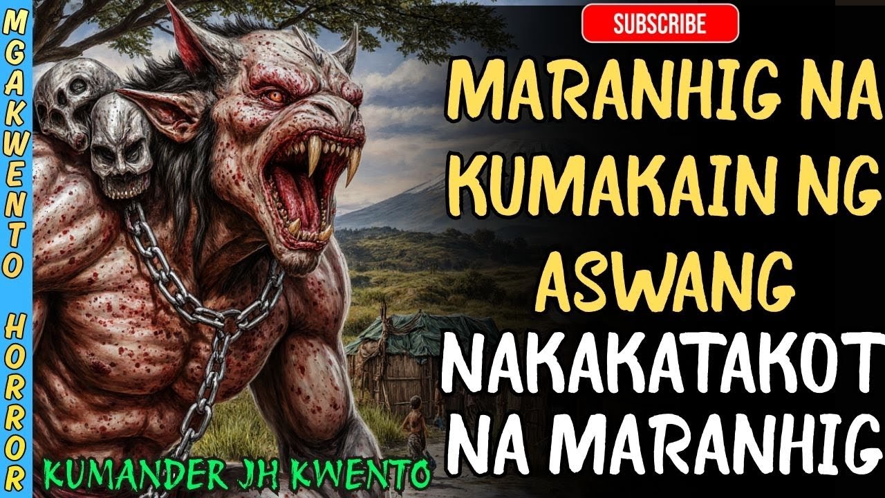 Maranhig na Kumakain ng Aswang! Nakakatakot na True Story