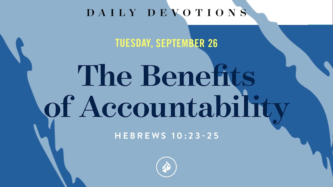 The Benefits of Accountability – Daily Devotional