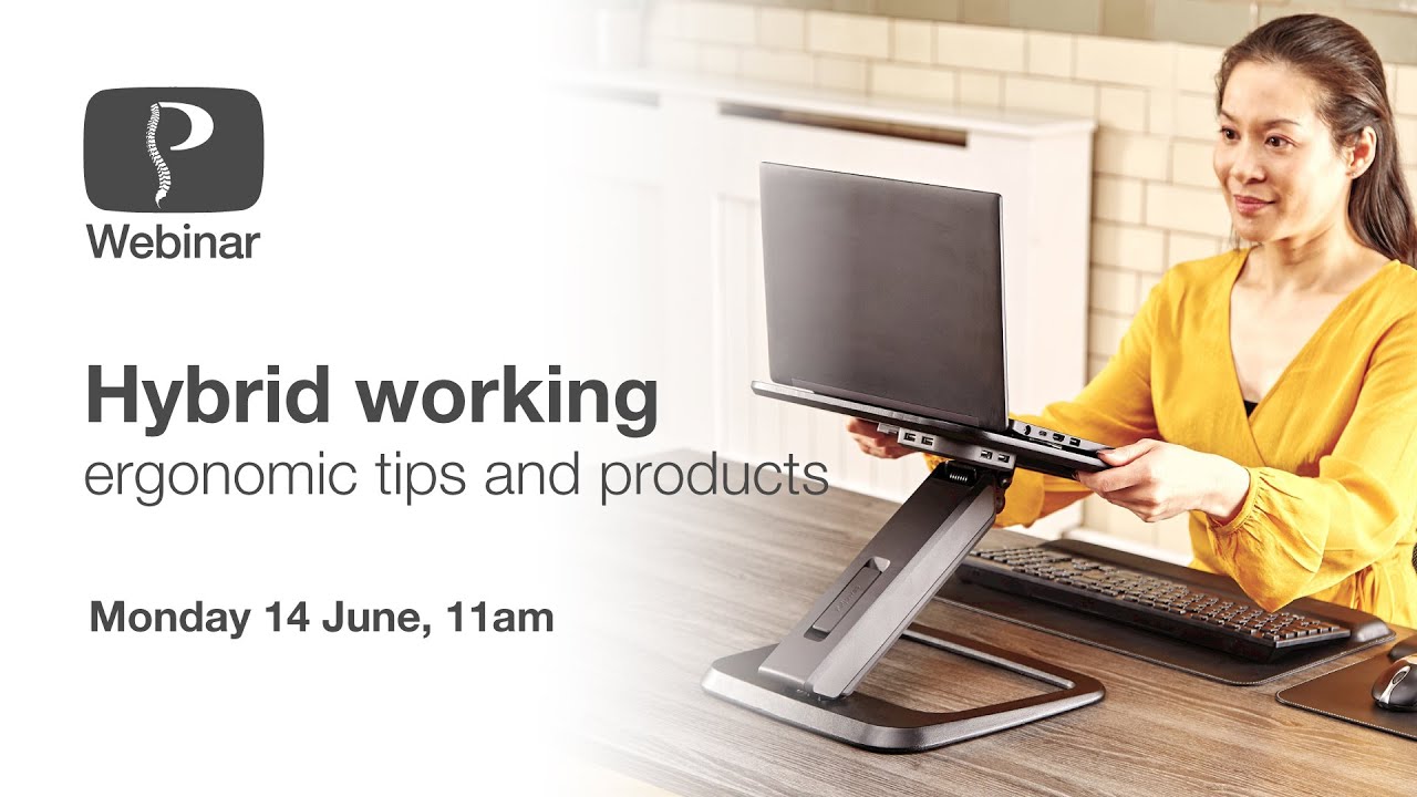Hybrid working ergonomic tips and products | Posturite Webinars