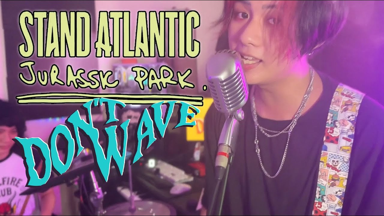 Stand Atlantic - Jurrasic Park (Cover by DON'T WAVE)