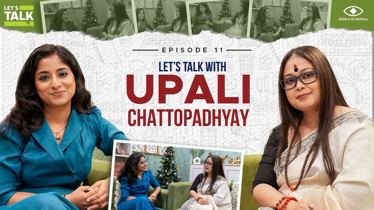 LET'S TALK with Mekhla || Ft. Upali Chattopadhyay || Ep-11 || Music, Legacy & the Art of Living