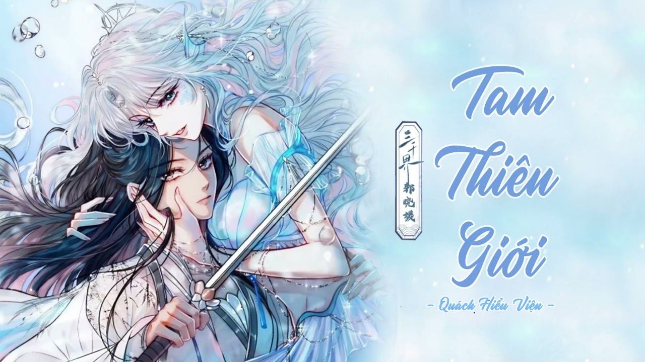 [Vietsub + Pinyin] Tam Thiên Giới - Quách Hiểu Viện || 《入海》广播剧第一季·主题曲《三千界》