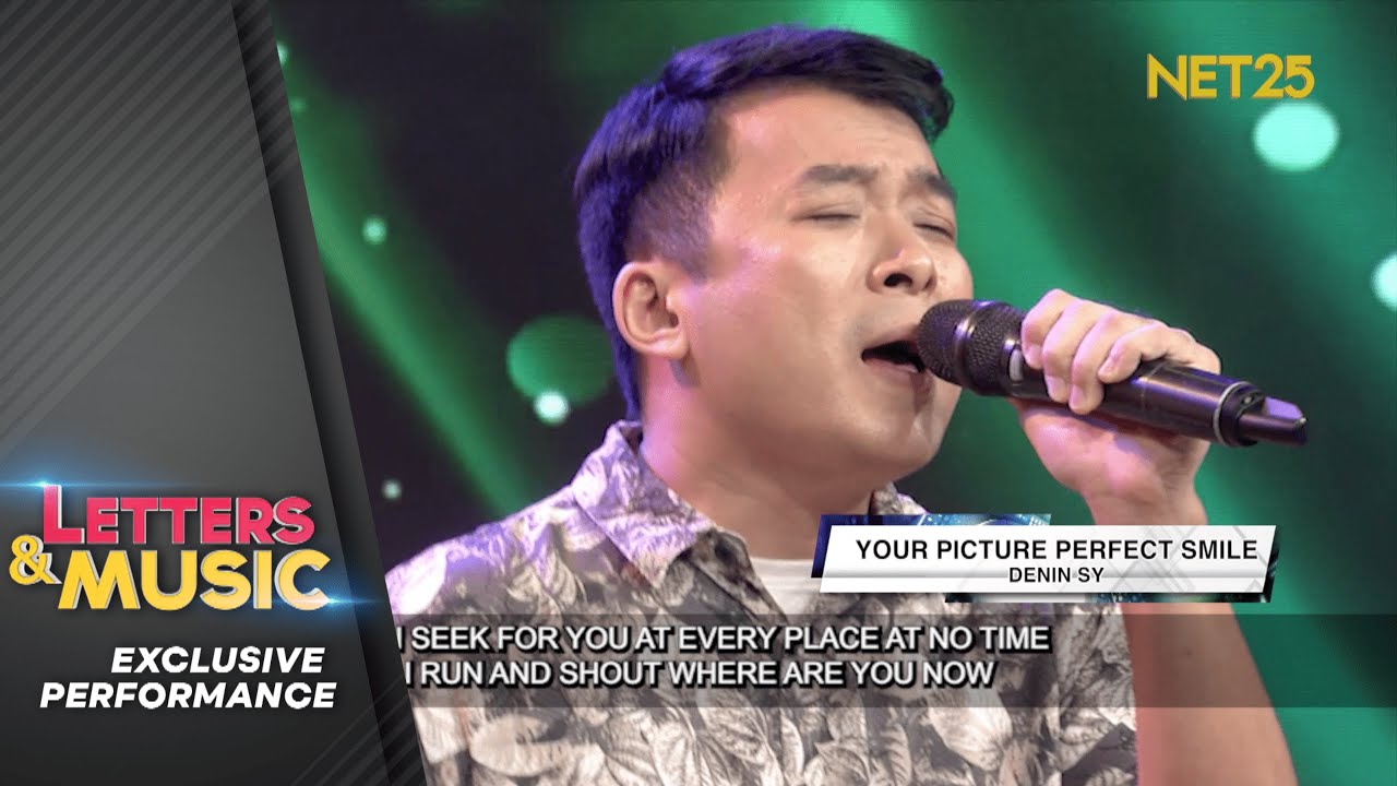 Denin Sy - Your Picture Perfect Smile (NET25 Letters and Music Performance)
