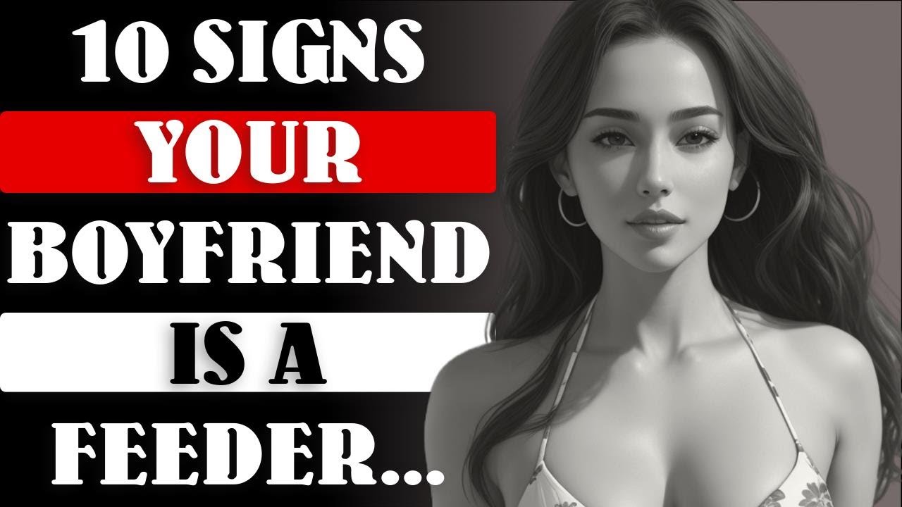 10 Signs Your Boyfriend Is A Feeder | Psychology Facts About Human Behaviour | Psychological Facts