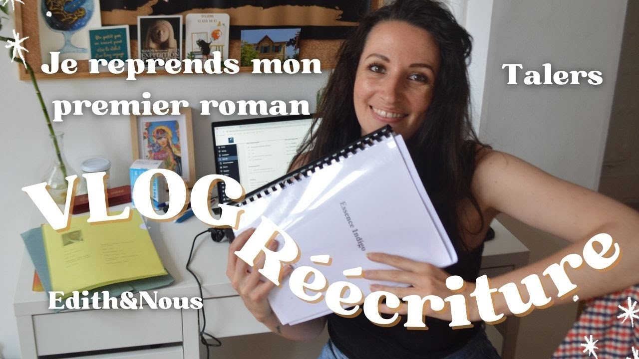L'ultime r&eacute;&eacute;criture de mon premier roman ( organisation, Edith&Nous, astuces, Talers)