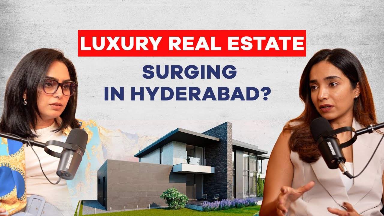 The Rise Of Luxury Living In Hyderabad | Episode 9 | Hyderabad Real Estate Podcast