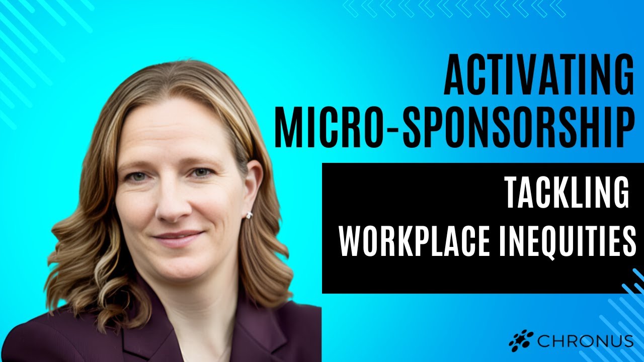 Activating Micro-Sponsorship to Tackle Workplace Inequities | Chronus