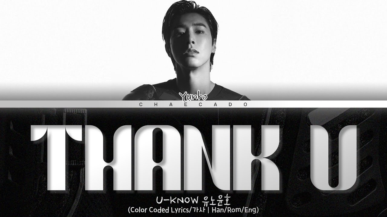 U-KNOW Thank U Lyrics (TVXQ Yunho) (유노윤호 땡큐 가사) (동방신기 윤호) | Color Coded | Han/Rom/Eng