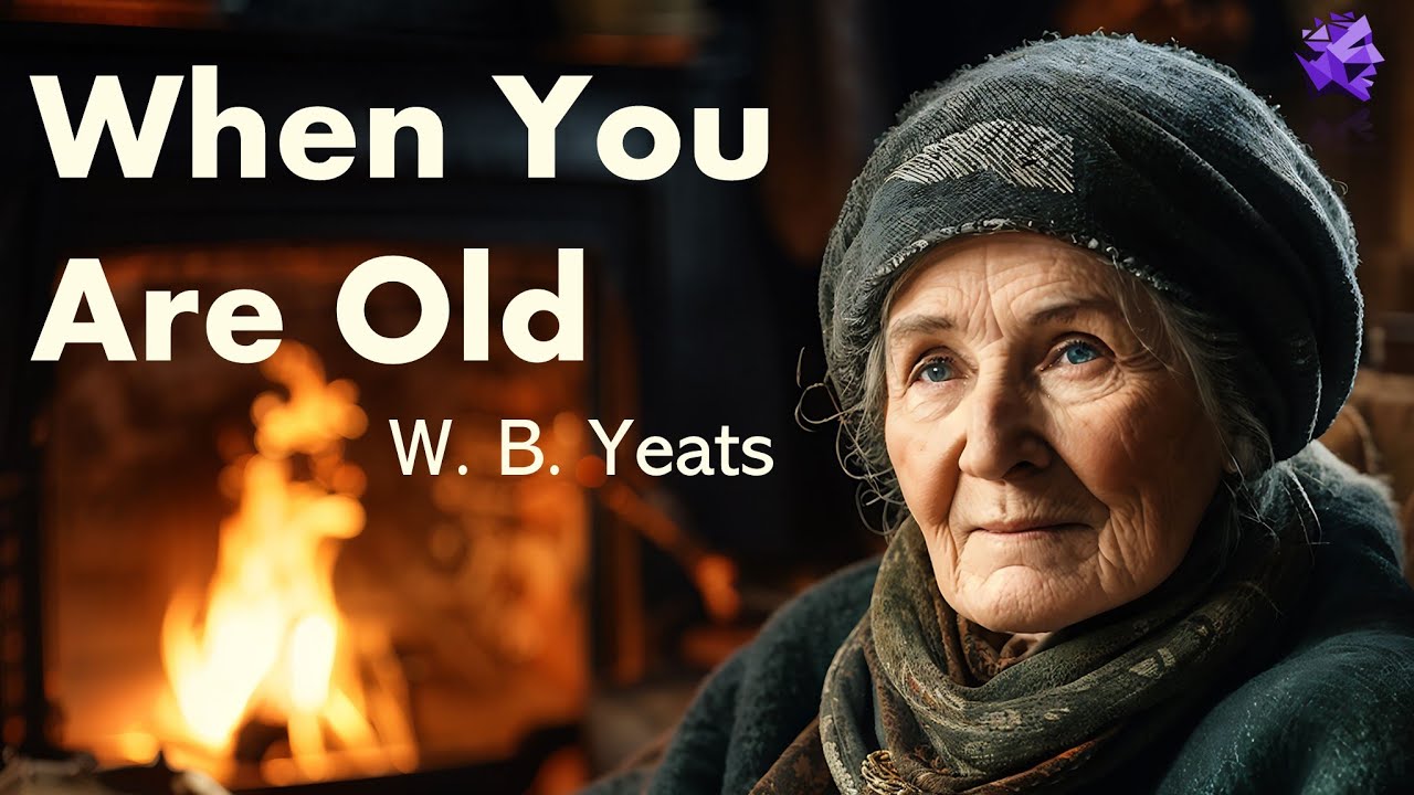 When You Are Old - William Butler Yeats